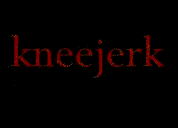 kneejerk